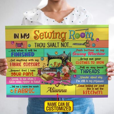 Personalized In My Sewing Room Thou Shalt Not Ask When It Will Be Finished Framed Canvas Prints - Unframed Poster