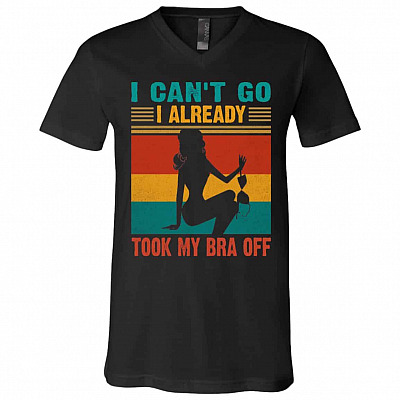 I Can't Go I Already Tshirt, Black, V-Neck T-Shirt