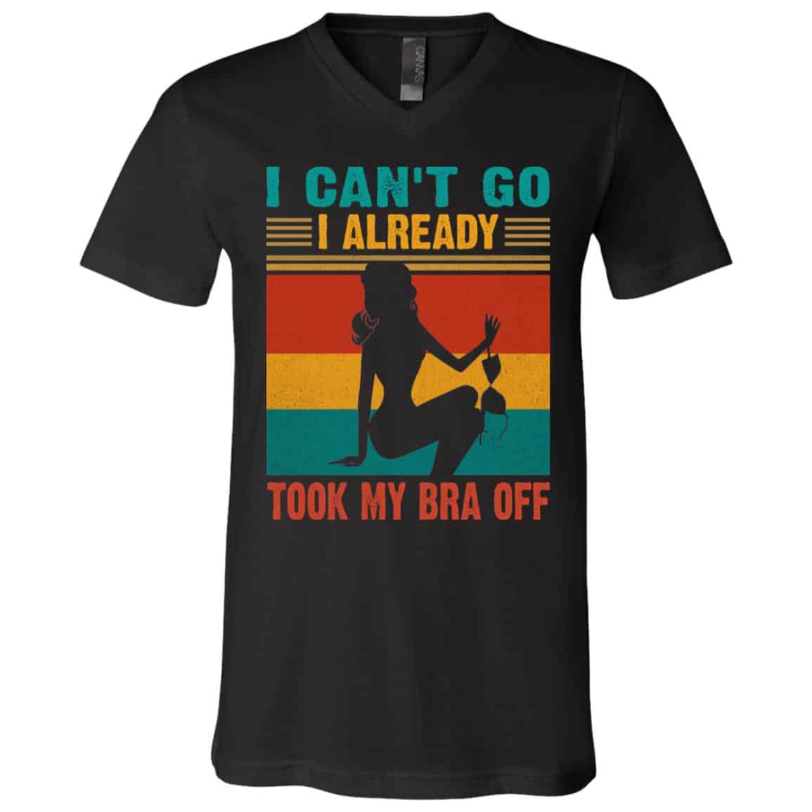 I Can't Go I Already Tshirt, Black, V-Neck T-Shirt