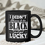 10Th. Didn't Choose To Be Black (4) mk