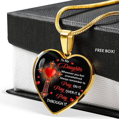 To My Daughter Whenever You Feel Overwhelmed Always Remember to Pray On It Heart Pendant Necklace