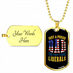 Just A Proud Dad That Didn't Raise Liberals Republican Dad Dog Tag Pendant Necklace
