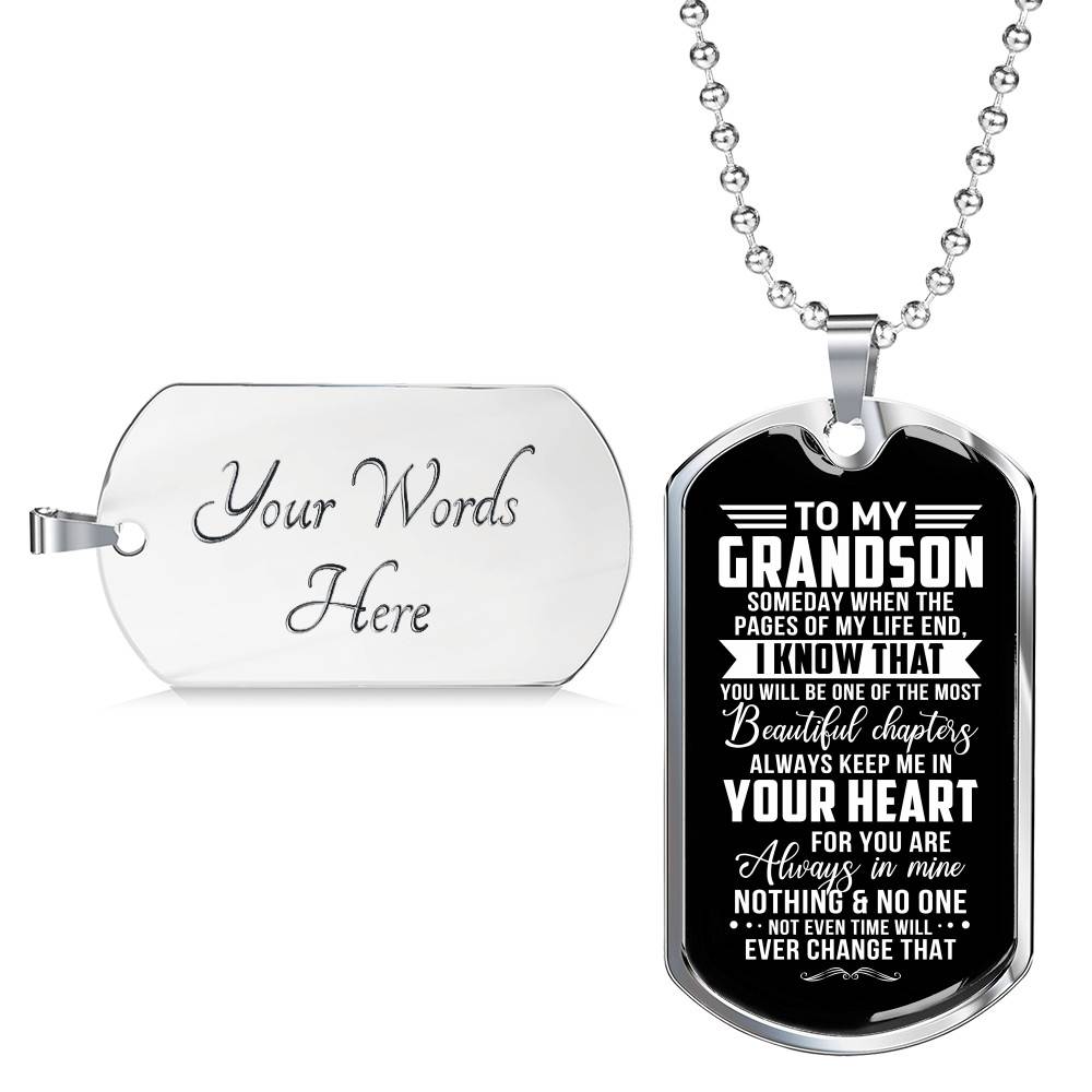 To My Grandson Someday When The Pages Of My Life End I Know That You'll Be One Of The Most Dog Tag Pendant Necklace