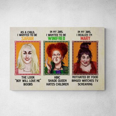 Funny Hocus Pocus Canvas - Halloween As A Child I Wanted To Be Sarah Wini Mary Sanderson Sisters Framed Canvas - Unframed Poster