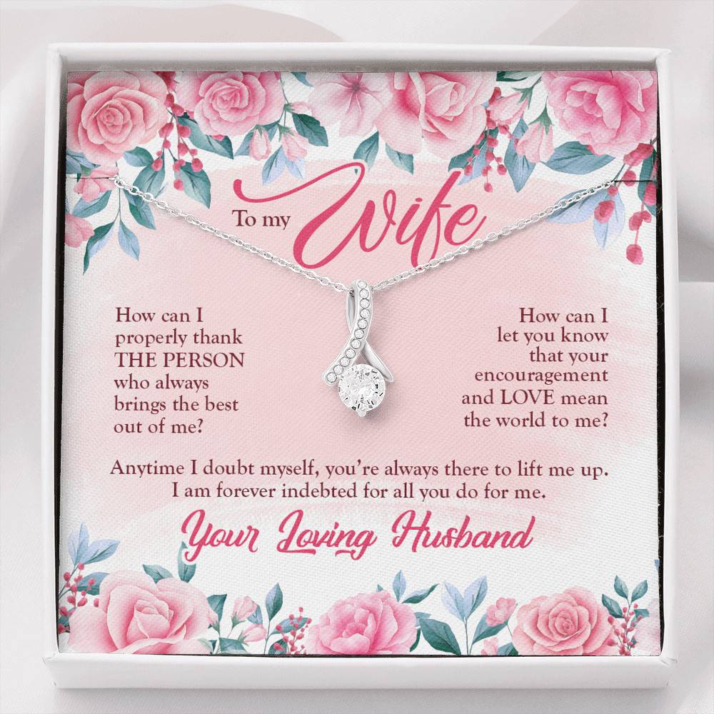 To My Wife How Can I Properly Thank The Person Who Always Brings The Best Out Of Me Alluring Beauty Necklace - Alluring Beauty Necklace
