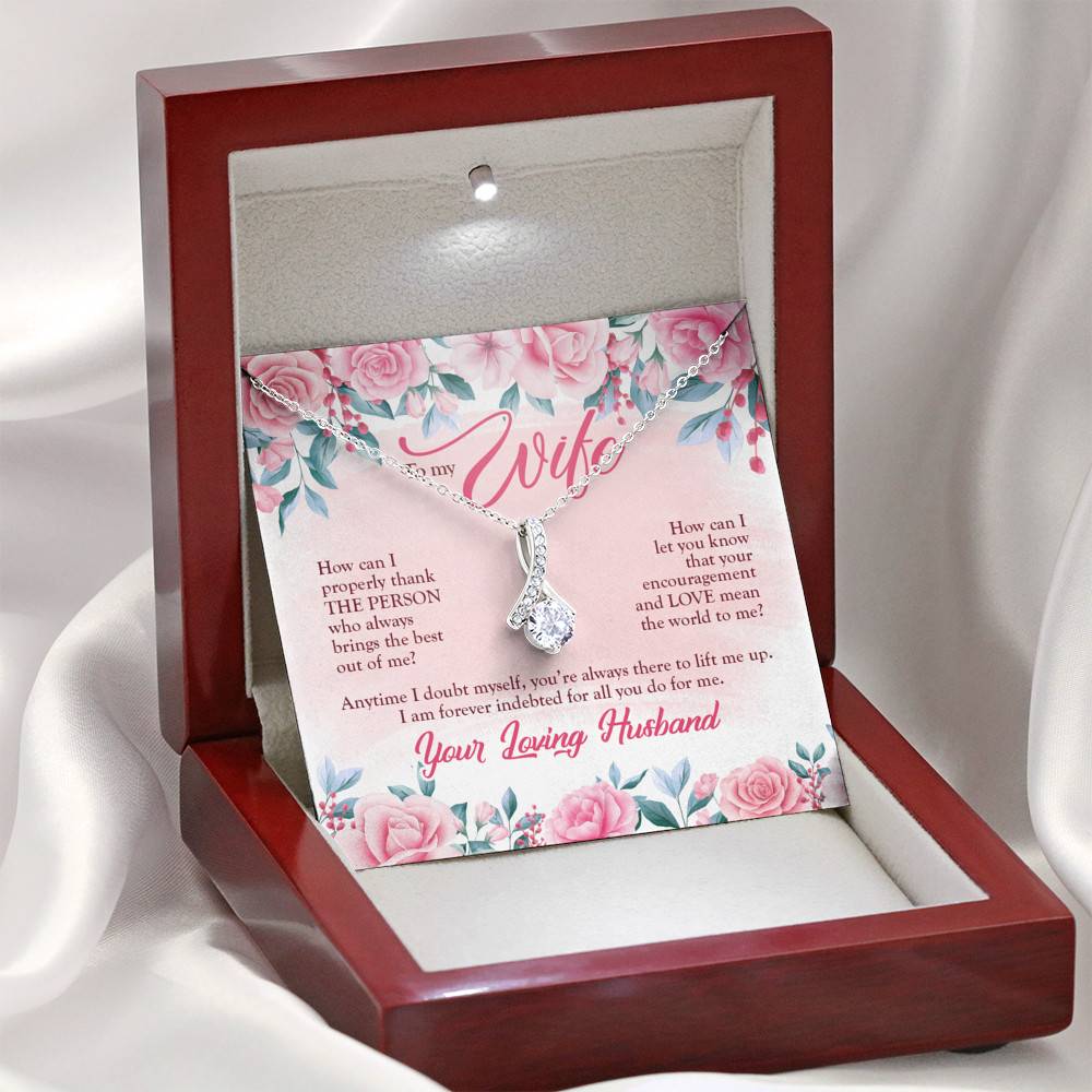 To My Wife How Can I Properly Thank The Person Who Always Brings The Best Out Of Me Alluring Beauty Necklace