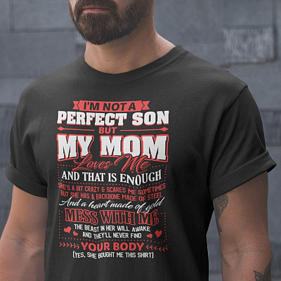 I'm Not A Perfect Son But My Mom Loves Me And That Is Enough T-Shirt - V-Neck Shirt - Gift for Son