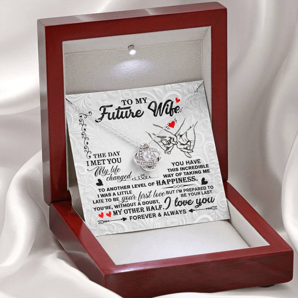 To My Future Wife The Day I Met You My Life Change Love Knot Necklace - Gifts For Girlfriend Fiance