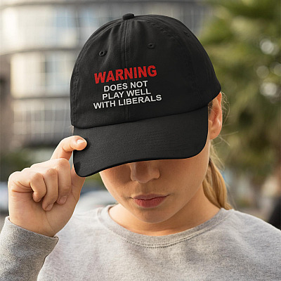 Warning Does Not Play Well with Liberals Funny Political Twill Cap - High-Profile Snapback Hat