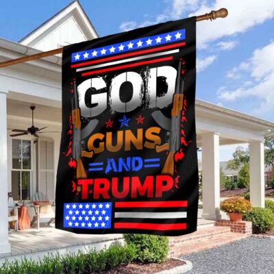 God Guns And Trump American Pro Trump Outdoor House Flag - Support Trump Home Garden Flag