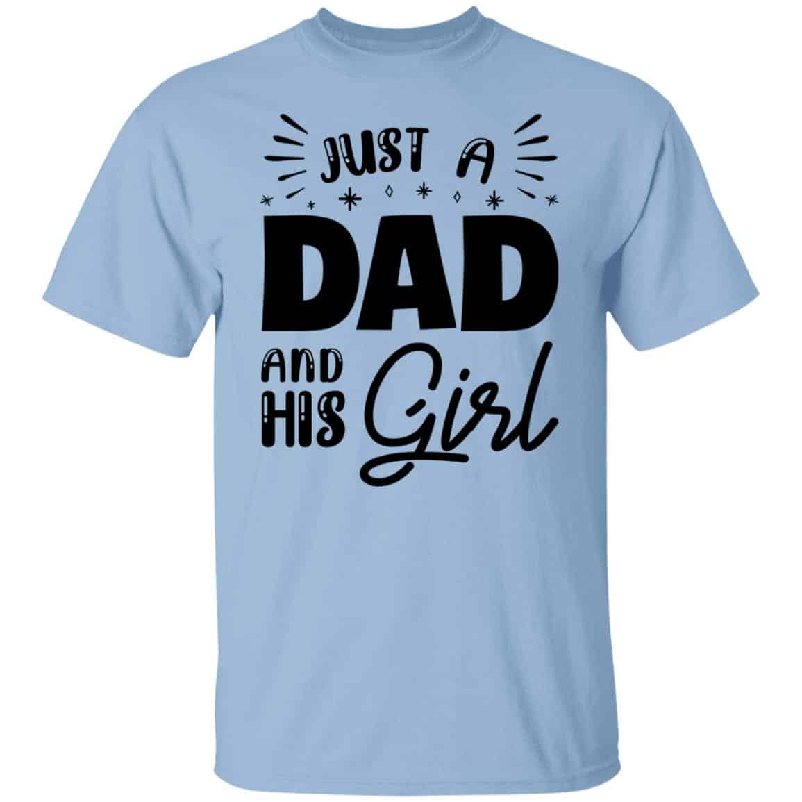 Just a Dad and His Girl T-Shirt, Light Blue, Unisex T-Shirt
