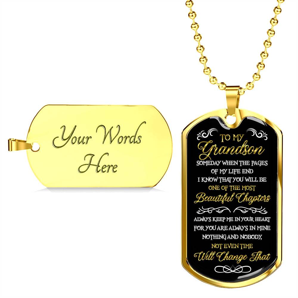 To My Grandson Someday When the Pages of My Life End I Know That You Will Be the Most Beautiful Dog Tag Pendant Necklace