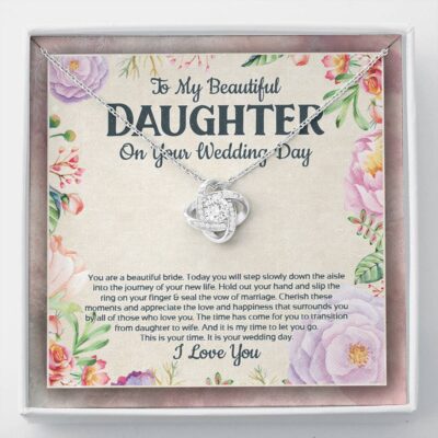 To My Beautiful Daughter On Your Wedding Day You Are A Beautiful Bride Love Knot Necklace - Love Knot Necklace