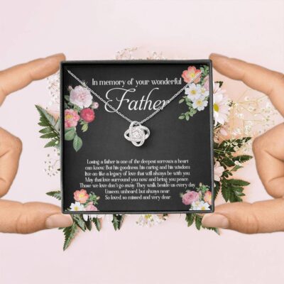 In Memory Of Your Wonderful Father Love Knot Necklace - Memorial Sympathy Gifts For Loss Of Dad