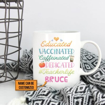Personalized Name Educated Vaccinated Caffeinated Dedicated Teacher Mug - Beer Stein - Water Bottle - Color Changing Mug