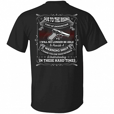 Due To The Rising Cost Of Ak T-Shirt, Black, Unisex T-Shirt
