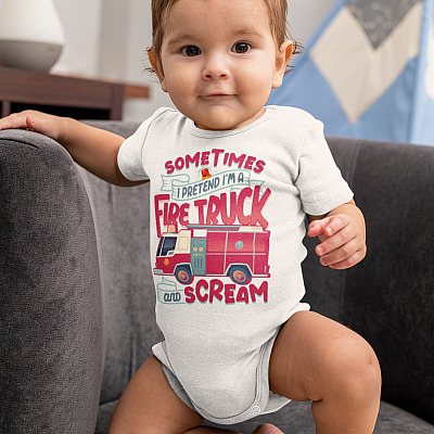 Alternative view of Sometimes I Pretend I'm A Fire Truck And Scream Cute Baby Onesie - Proud Fireman Baby Toddlers Bodysuit