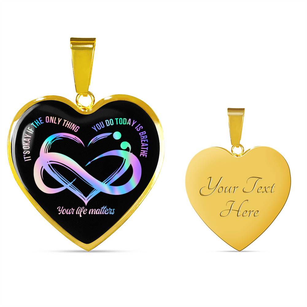 It's Okay If The Only Things Your Life Matters Suicide Prevention Awareness Heart Necklace - Bangle