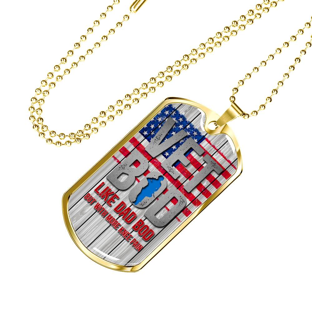 Vet Bod Like Dad Bod But More Knee Pain Dog Tag Pendant Necklace - Veteran Dad Necklace