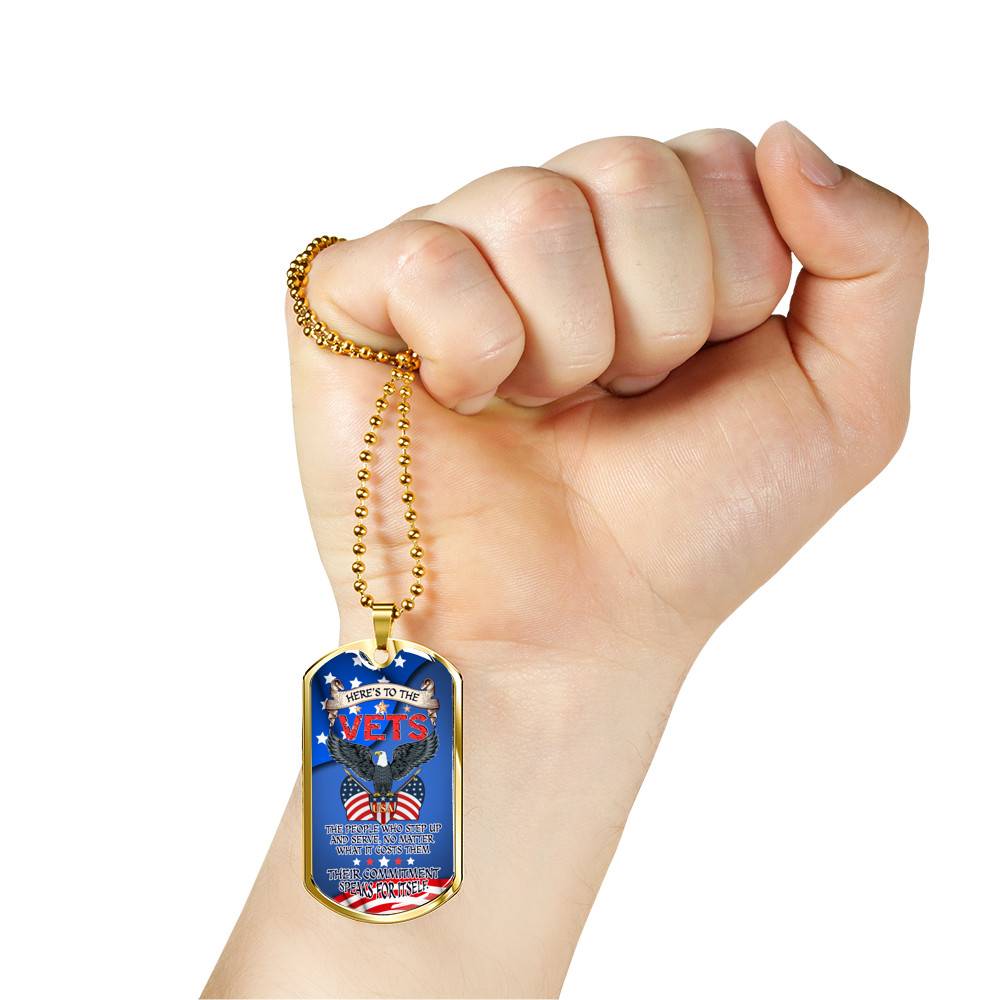 Here To The Vets The People Who Step Up And Serve Their Commitment Speaks For Itself Dog Tag Pendant Necklace
