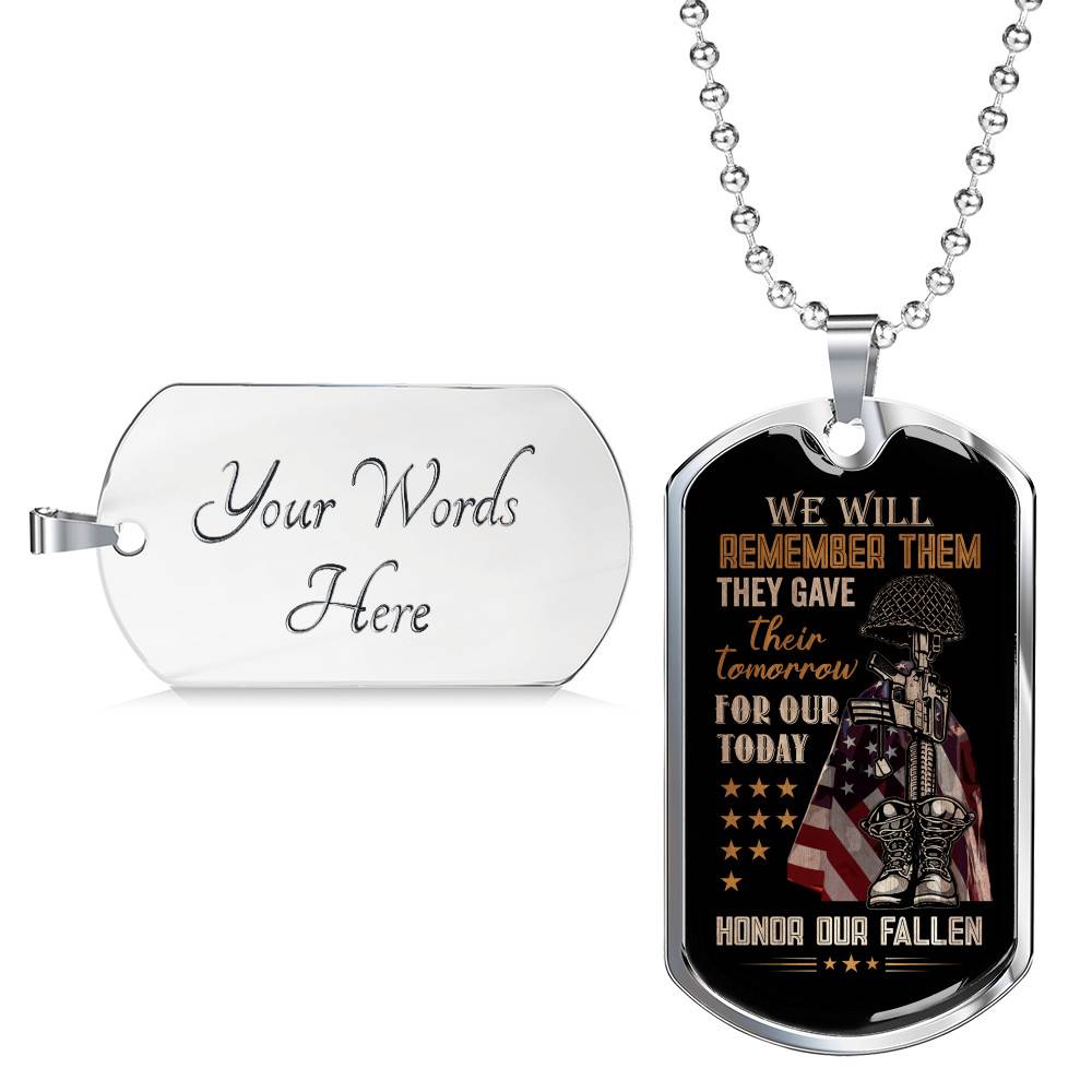 They Gave Their Tomorrow for Our Today Honor the Fallen We Will Remember Them Dog Tag Pendant Necklace