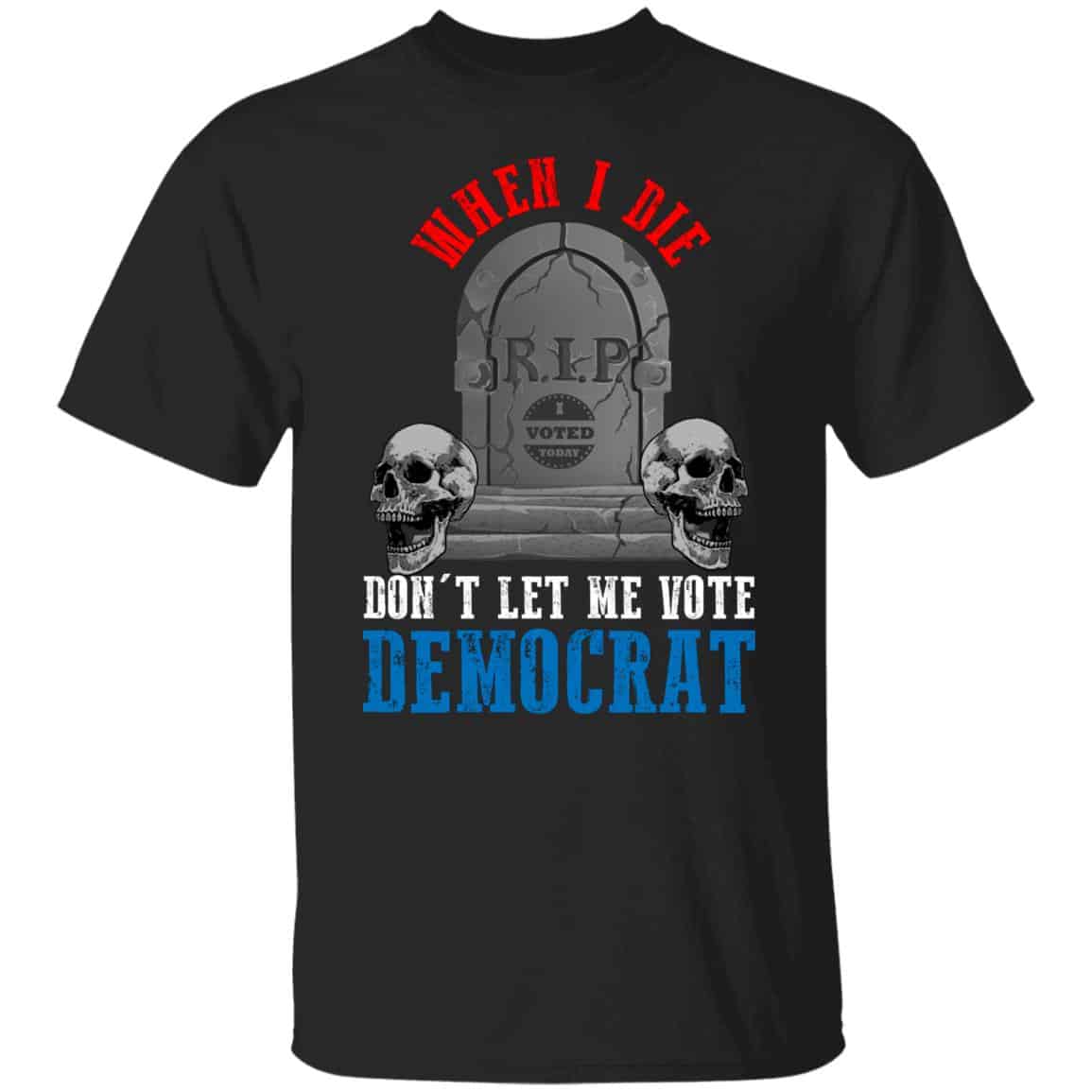 When I Die Don't Let Tshirt, Black, Unisex T-Shirt