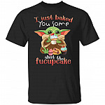 I Just Baked You Some Shut TheT-Shirt, Black, Unisex T-Shirt