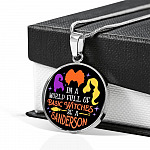 In A World Full Of Basic Witches Be A Sanderson Luxury Circle Pendant Necklace - Sanderson Sisters Gifts