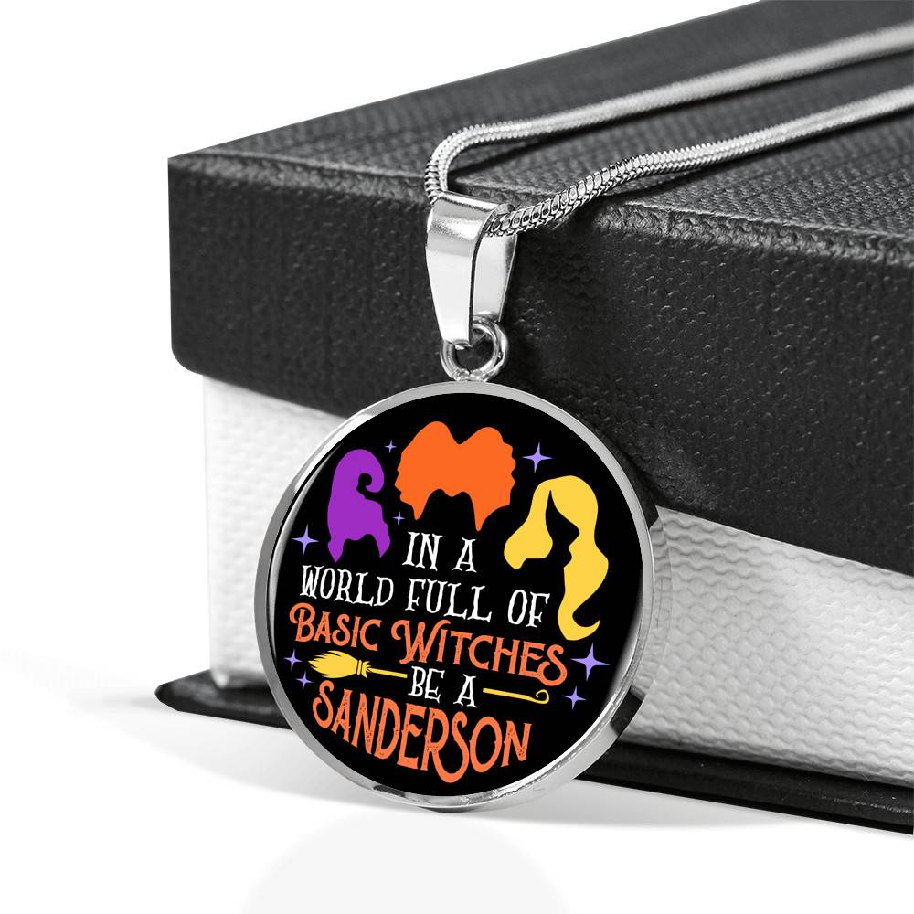 In A World Full Of Basic Witches Be A Sanderson Luxury Circle Pendant Necklace - Sanderson Sisters Gifts