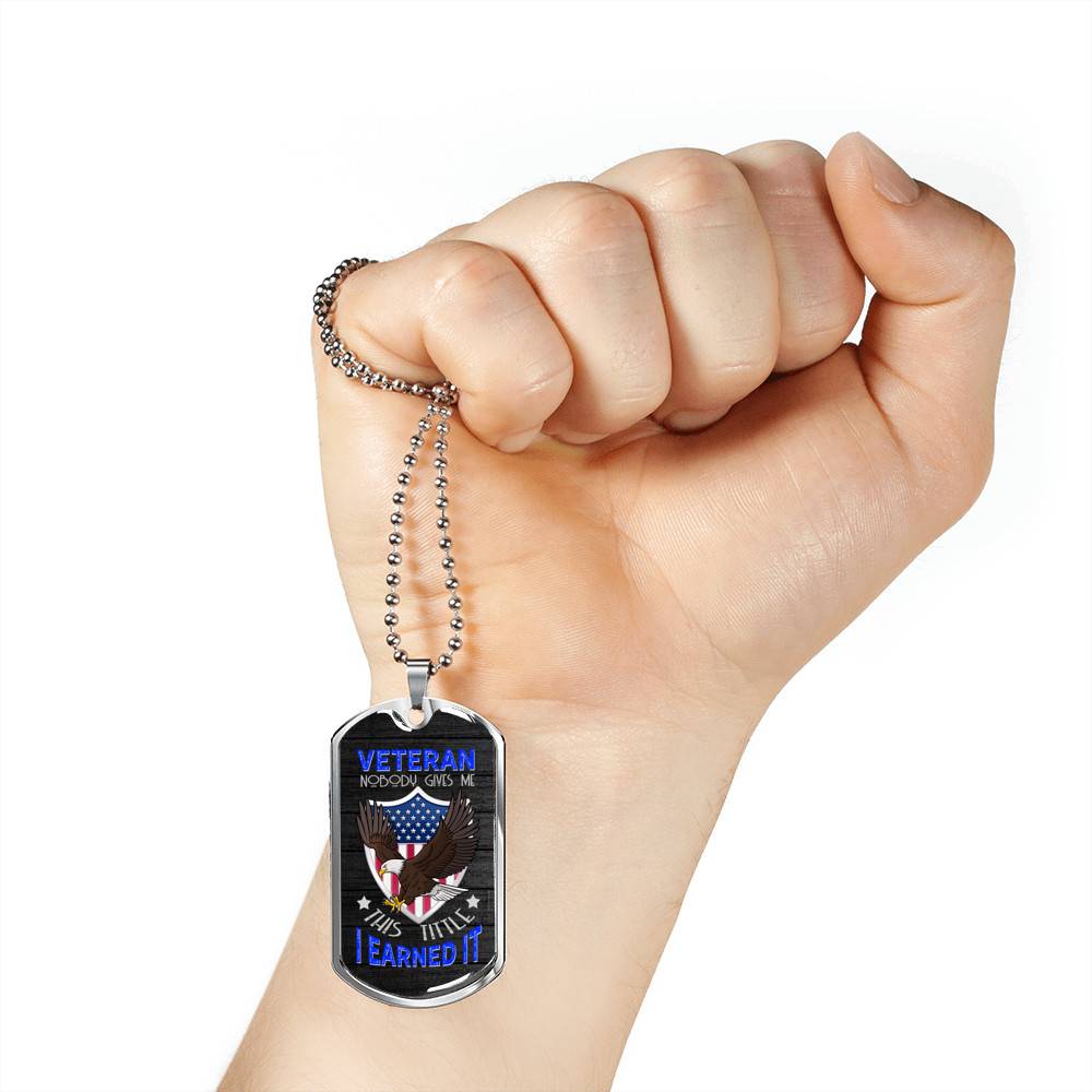 Veteran Nobody Gives Me This Title I Earned It Dog Tag Pendant Necklace - Veteran Necklace