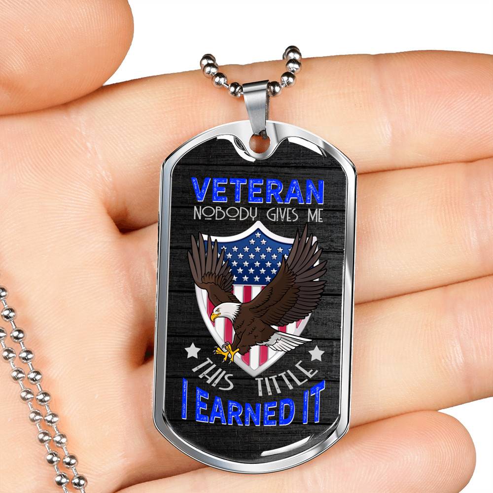Veteran Nobody Gives Me This Title I Earned It Dog Tag Pendant Necklace - Veteran Necklace