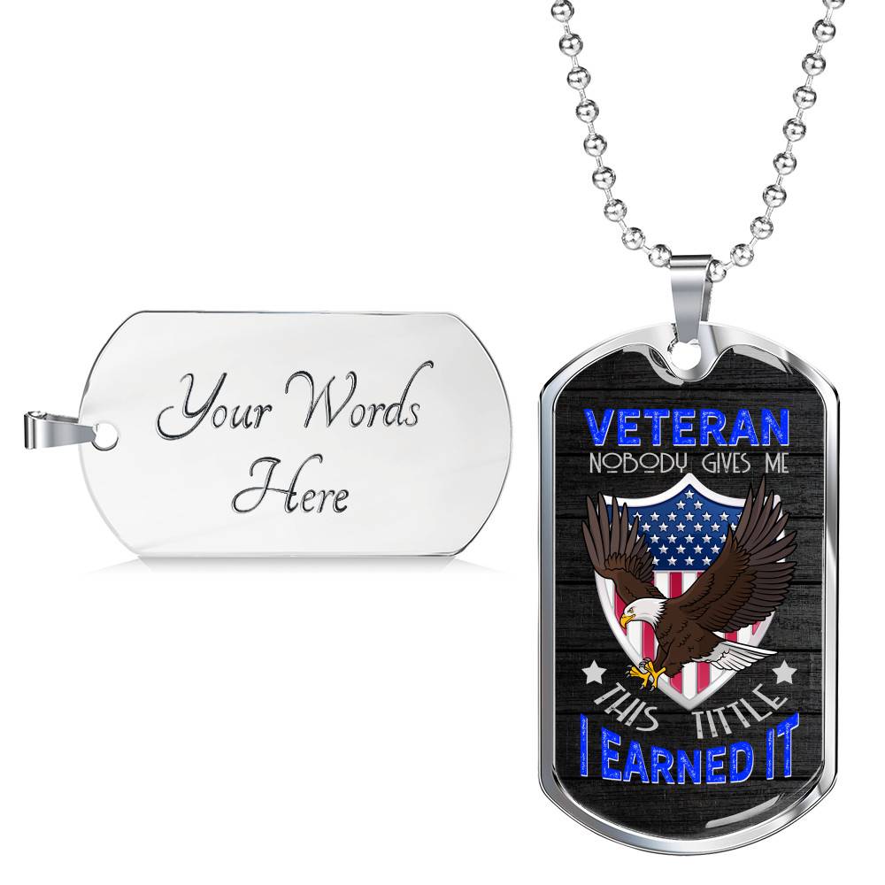 Veteran Nobody Gives Me This Title I Earned It Dog Tag Pendant Necklace - Veteran Necklace