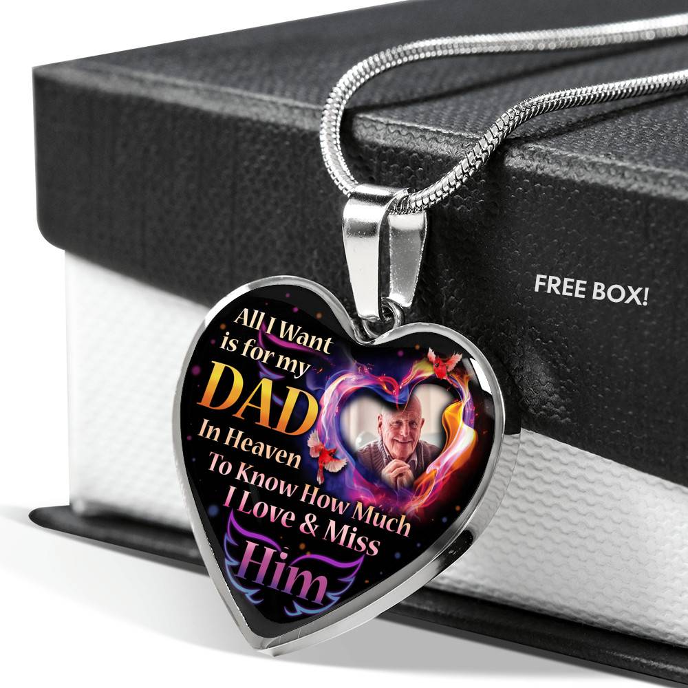 Personalized Photo All I Want Is For My Dad In Heaven I Love And Miss Him Hearts Pendant Necklace - Memorial Dad Necklace
