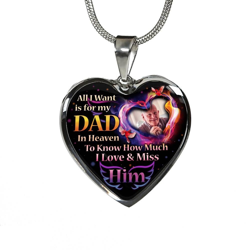 Personalized Photo All I Want Is For My Dad In Heaven I Love And Miss Him Hearts Pendant Necklace - Memorial Dad Necklace