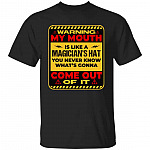 Warning My Mouth Is Like A T-Shirt, Black, Unisex T-Shirt Warning My Mouth Is Like A T-Shirt, Black, Unisex T-Shirt