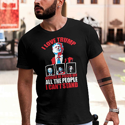 Alternative view of I Love Trump Because He Pissed Off All The People I Can't Stand T-Shirt - Support Trump Anti Biden T-Shirt