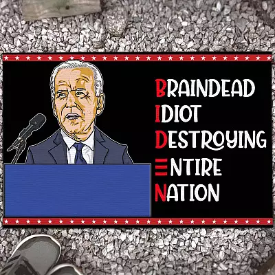 Braindead Idiot Destroying Entire Nation House Doormat - Anti Biden Outdoor Indoor Doormat