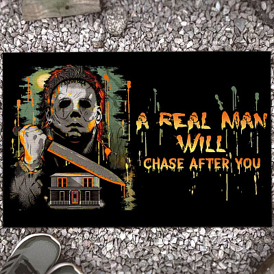 A Real Man Will Chase After You Funny Michael Myers Halloween House Doormat - Funny Horror Movie Outdoor Indoor Doormat