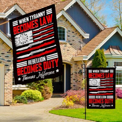 Alternative view of When Tyranny Becomes Law Rebellion Becomes Duty Garden Flag - House Flag - Wall Flag