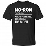 Moron A Stupid Person Shirt, Black, Unisex T-Shirt Moron A Stupid Person Shirt, Black, Unisex T-Shirt