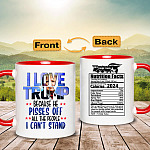 I Love Trump Because He Pisses Off All The People I Can't Stand Print On 2 Sides Ceramic Accent Mug - Coffee Mug
