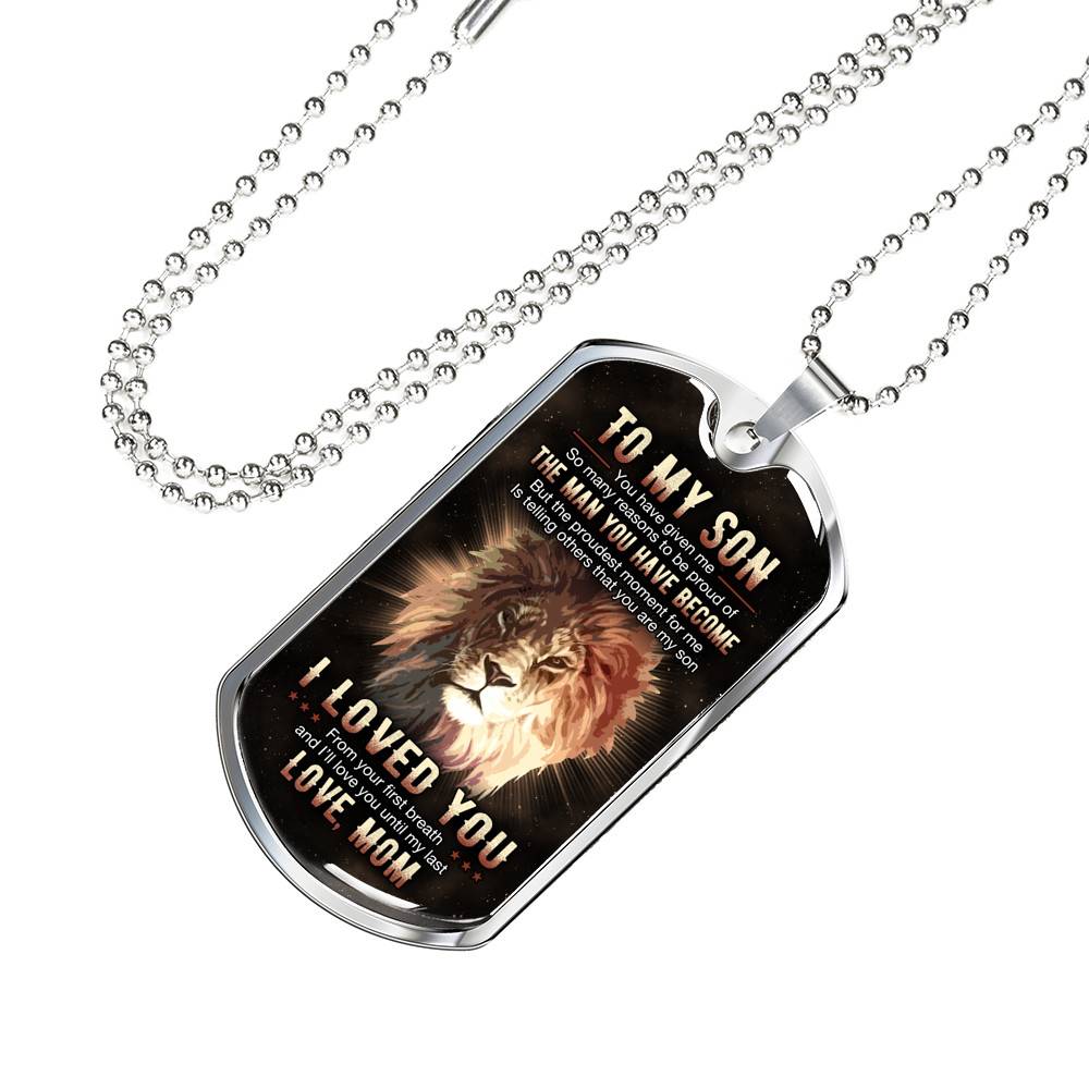To My Son You Have Given Me So Many Reasons To Be Proud Of The Man You Have Become Dog Tag Pendant Necklace From Mom To My Son You Have Given Me So Many Reasons To Be Proud Of The Man You Have Become Dog Tag Pendant Necklace From Mom