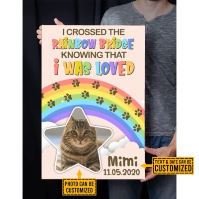 Personalized Photo I Crossed the Rainbow Bridge Knowing That I Was Loved Pet Memorial Canvas Prints - Unframed Poster