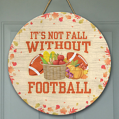 It's Not Fall Without Football Decorative Wooden Door Sign - Autumn Front Porch Sign
