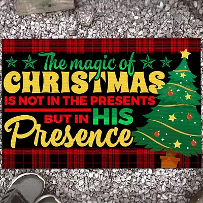 The Magic Of Christmas Is Not In The Present But In His Presence Doormat - Outdoor Indoor Doormat - Funny Santa Christmas Doormat