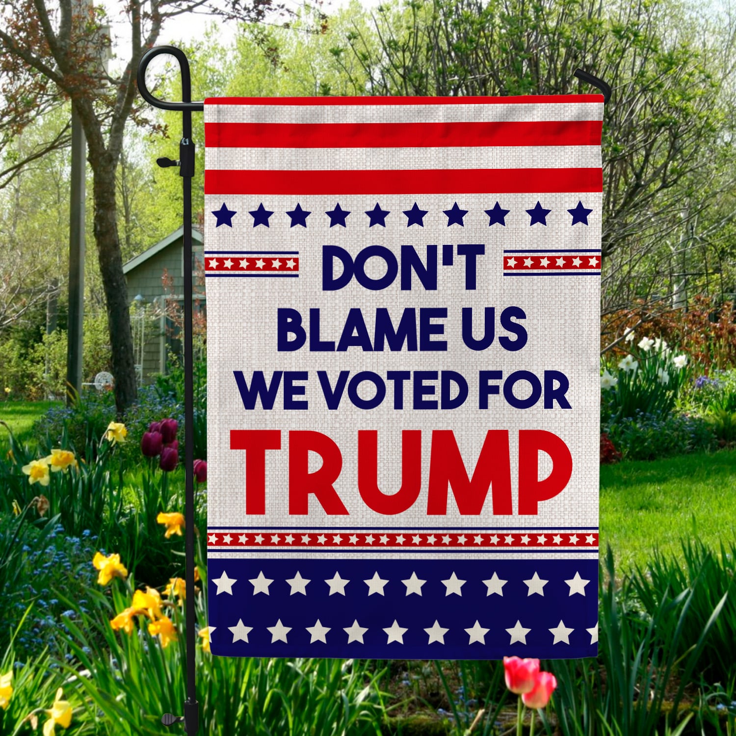 5KT. Don't Blame Us-30X40 Garden Flag Mockup 5