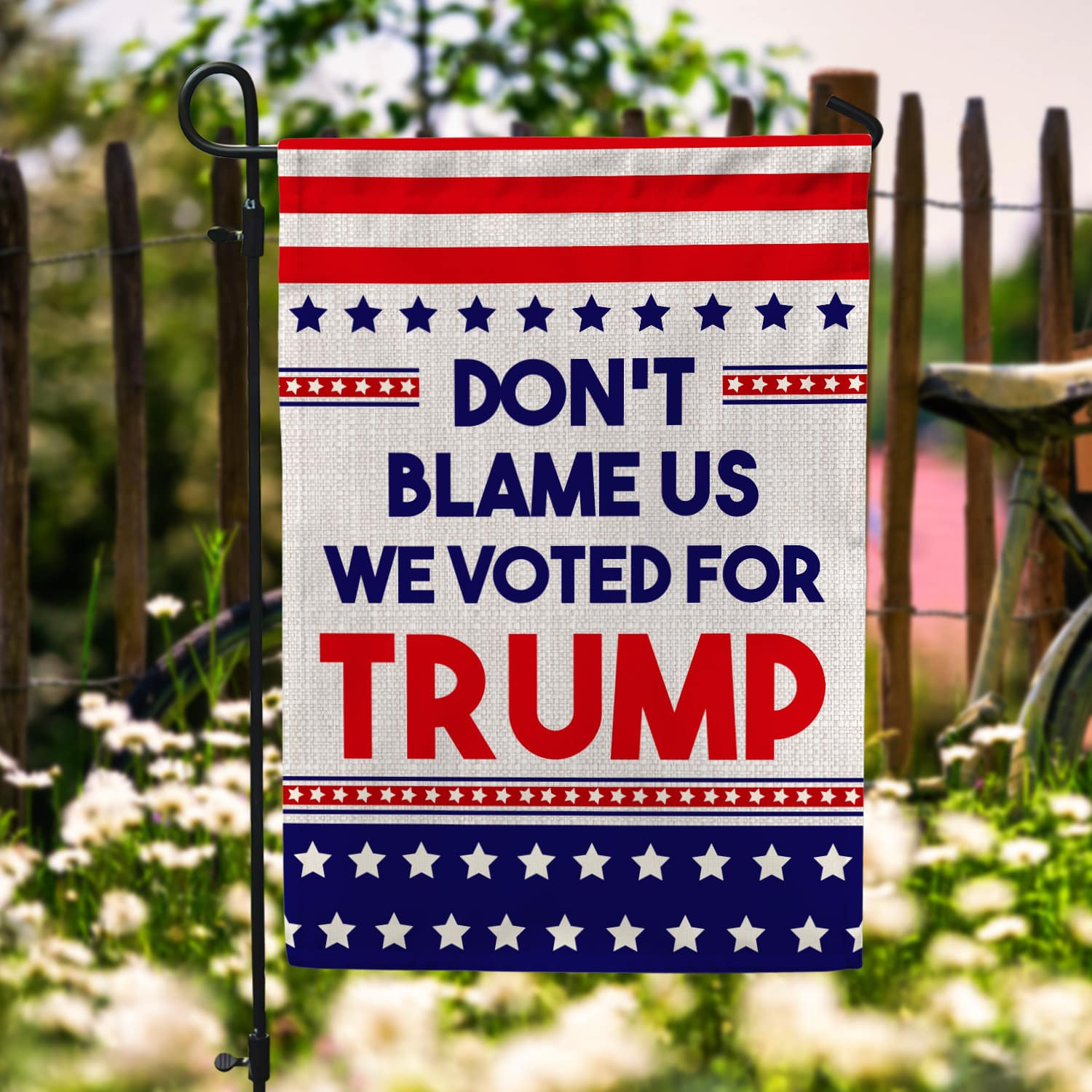 5KT. Don't Blame Us-30X40 Garden Flag Mockup 6