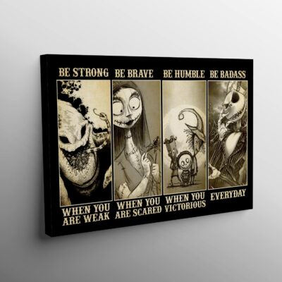 Alternative view of Be Strong When You Are Weak Be Brave When You Are Scared Nightmare Before Christmas Frame Canvas - Halloween Unframed Poster