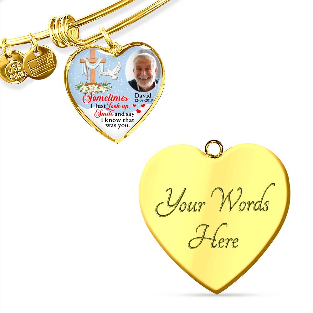 Sometimes I Just Look up Smile and Say I Know that Was You Personalized Photo Memorial Heart Pendant Necklace - Jesus Cross Bangle