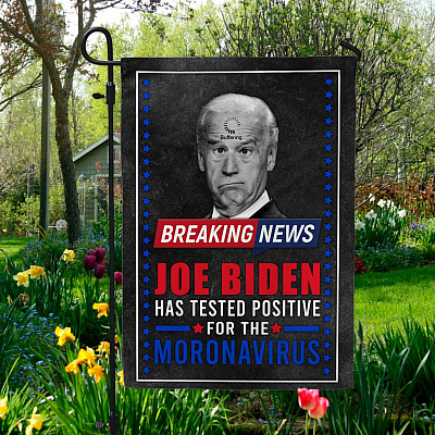 Breaking News Joe Biden Has Tested Positive For The Moronavirus Outdoor Garden Flag - House Flag - Wall Flag
